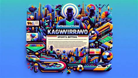 Introduction to Kagwirawo Sports Betting .